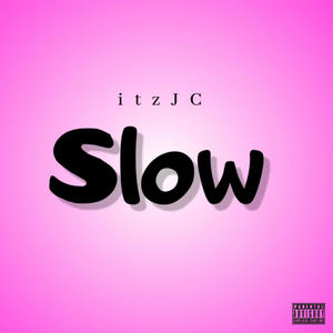 Slowly (slow) [Explicit]