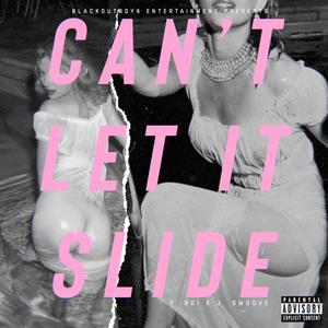 Can't Let It Slide(feat. J. Smoove)