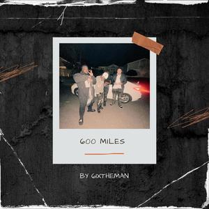 6ixtheman - 600 Miles (Explicit)