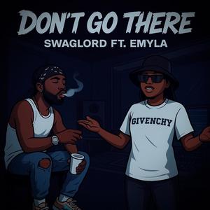 Don't go there (feat. Emyla) (Explicit)