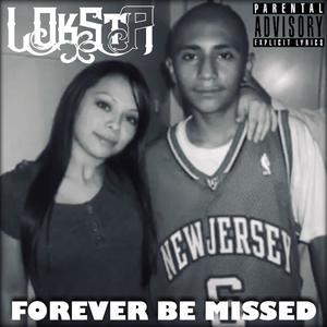 Forever Be Missed (Explicit)