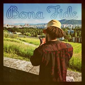 Bona Fide (Explicit)