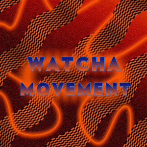 Watcha Movement