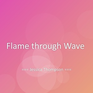 Flame through Wave