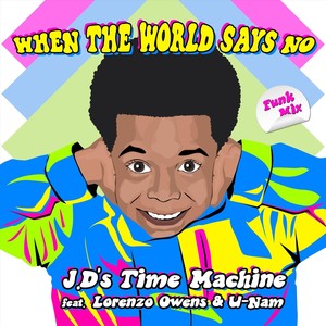 When the World Says No (Funk Mix) [feat. Lorenzo Owens & U-Nam]