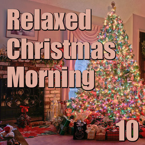 Relaxed Christmas Morning, Vol. 10