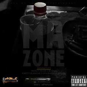 MA ZONE (feat. MAXZY MUZIK, BOIDOPE, KARTY BLANCHE & OFN RHICH HEAVENS) [Explicit]