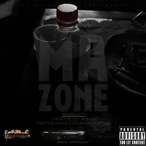 MA ZONE (feat. MAXZY MUZIK, BOIDOPE, KARTY BLANCHE & OFN RHICH HEAVENS) (Explicit)