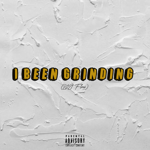 I Been Grinding (2021 Flow) (Explicit)