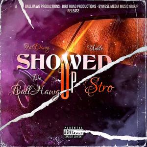 Showed Up (feat. Unkle Stro) [Explicit]