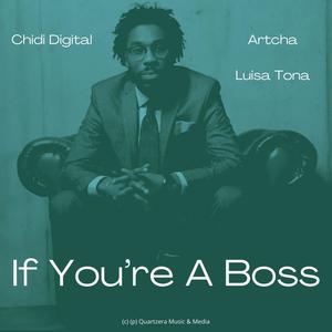 If You're A Boss(feat. Artcha & Luisa Tona)