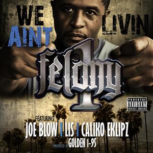 We ain't Livin' (feat. Joe Blow, Lis & Caliko Eklipz) [Explicit]