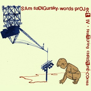 Sam Sadigursky: Words Project IV