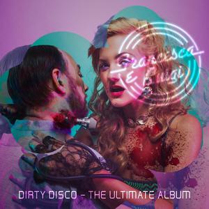 Dirty Disco (The Ultimate Album) [Explicit]