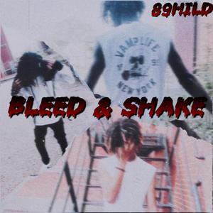 BLEED & SHAKE (Explicit)