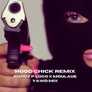 Hood Chick Yawd Mix (MoulaUE Remix|Explicit)