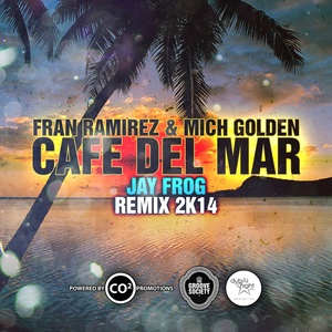 Cafe Del Mar 2K14 (Fran Ramirez & Mich Golden aka The Groove Ministers)