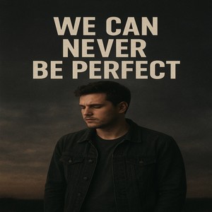 We can never be perfect