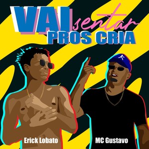 Vai Sentar Pros Cria (Explicit)