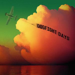 Dogfight Days (Explicit)