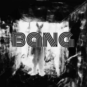 BANG