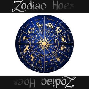 Zodiac Hoes (Explicit)