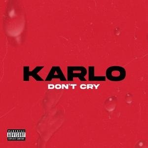 Don't cry (Explicit)