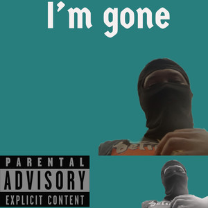 Im Gone (Explicit)