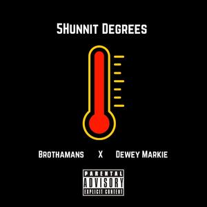 5Hunnit Degrees (feat. Brothamans) [Explicit]