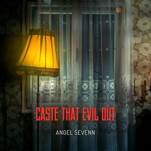 Caste That Evil Out