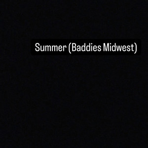 Summer (Baddies Midwest) [Explicit]