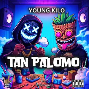 TAN PALOMO (feat. RubiNewman prod) (Explicit)