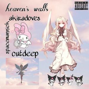heavens walls(feat. AkiraDoves, cutdeep & johnnyfriend) (Explicit)