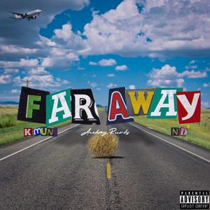 Far Away (feat. K Muni & ND)