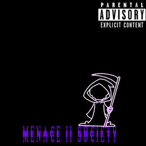 MENACE 2 SOCIETY (Explicit)