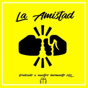 La Amistad(feat. MC 2BL, Lokurazz, Blessthemessenjah, Tong Po 4 13, Jardin De Dios, Nacion Robusta, Acrisolado, Los Violentos Crew & Jota Brother)