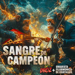 Sangre de Campeón (feat. Orquesta Filarmónica Municipal de Guayaquil)