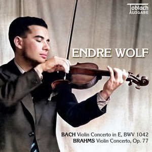 Endre Wolf Plays Bach and Brahms Concertos