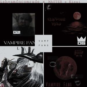 Vampire Fang (feat. Kisai the Spooniest Bard) [Explicit]