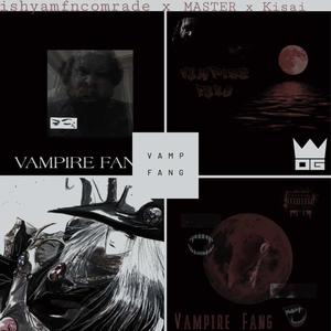 Vampire Fang (feat. Kisai the Spooniest Bard & okumura) (Explicit)