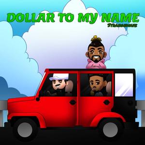 Dollar to my name (feat. YB MACCASHE & AyeeV)