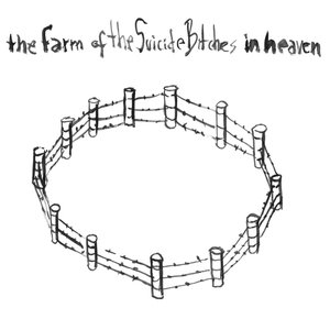 The Farm of the Suicide *****es in Heaven