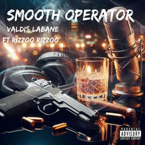Smooth Operator (feat. RIZZOO RIZZOO) [Explicit]