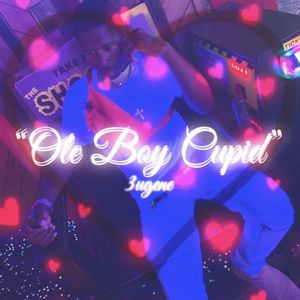 Ole Boy Cupid (Explicit)