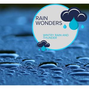 Rain Wonders - Wintry Rain and Thunder