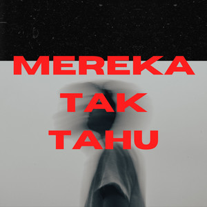 Mereka Tak Tahu