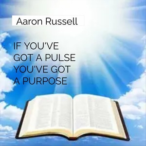 If You've Got a Pulse You've Got a Purpose