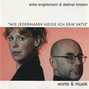 Wie jedermann heiße ich Erik Satie: Worte & Musik