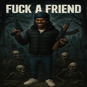 Fk Ah Friend (Explicit)