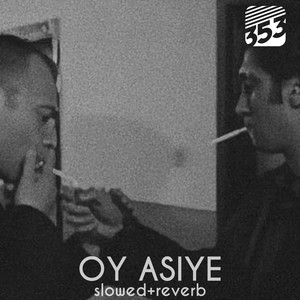 Oy Asiye (Slowed + Reverb)